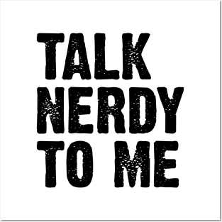 Talk Nerdy To Me v6 Posters and Art